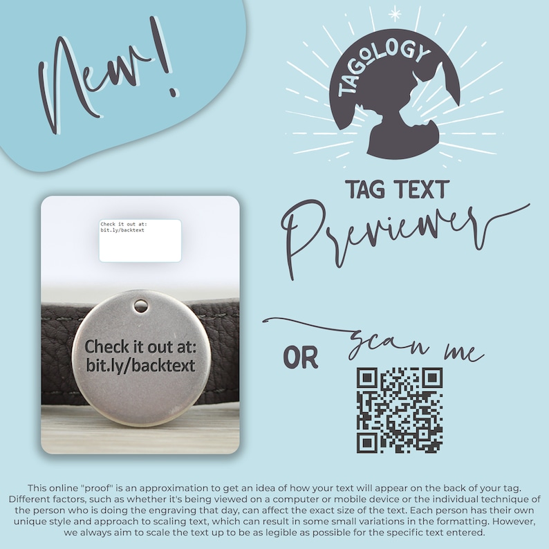 May include: A blue and white graphic with the text "New!" and "TAG TEXT Previewer". A silver dog tag with the text "Check it out at: bit.ly/backtext" is shown on a black leather collar. A QR code is also shown with the text "OR scan me".