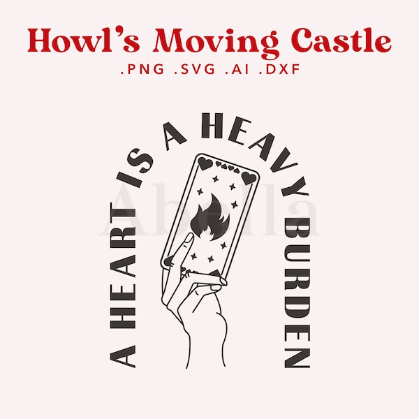 Howl's Moving Castle SVG FILE, Calcifer SVG, A Heart is a Heavy Burden, Cut files cricut, silhouette, svg