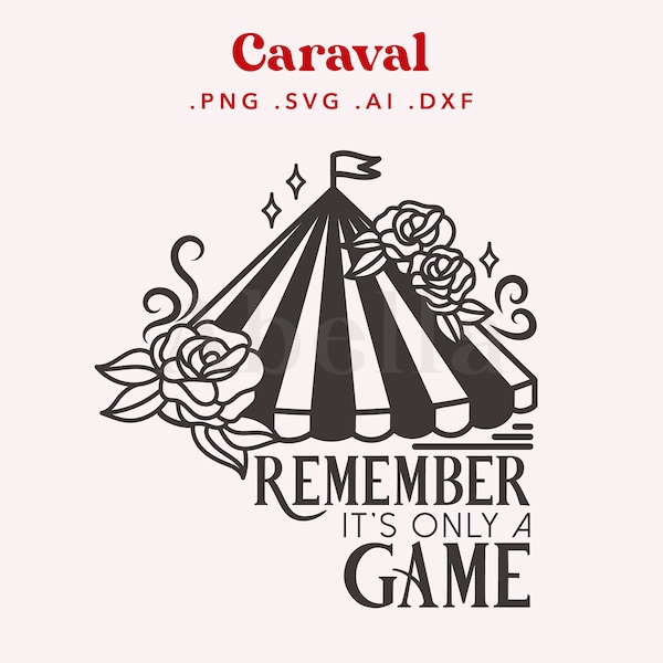 Caraval Graphic SVG FILE, It's only a Game svg, Bookish svg, Legendary, cut files cricut, silhouette, svg