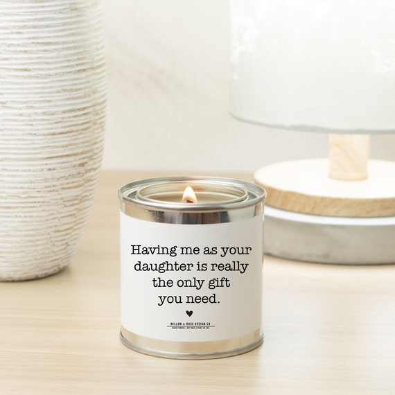 Having Me as a Daughter is the Only Gift You Need Funny Gift for Dad  Father's Day Gift Gift for Dad Sarcastic Dad Gift Soy Candle -  Israel