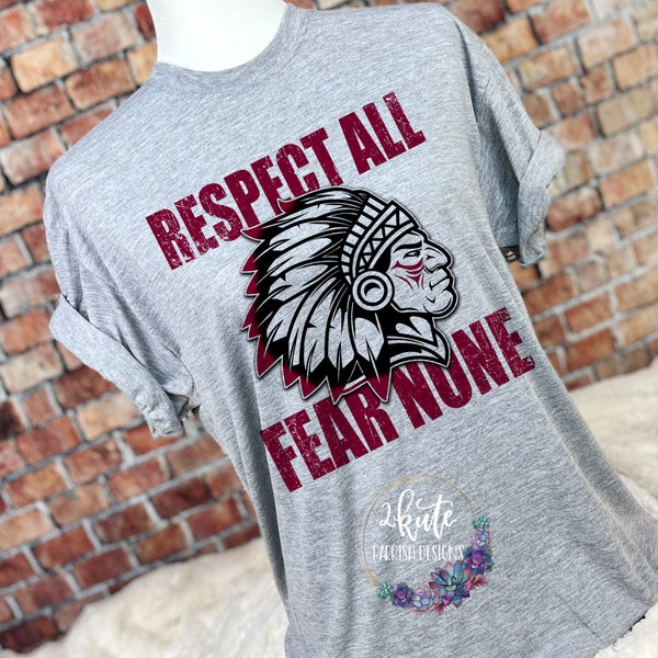 Respect all fear none, Team spirit shirts, Indians mascot shirt, Indians mascot, school spirit shirts, Indians basketball, Indians football