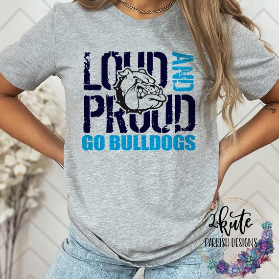 Loud & Proud Bulldogs Tee Loud & Proud Bulldogs Tee