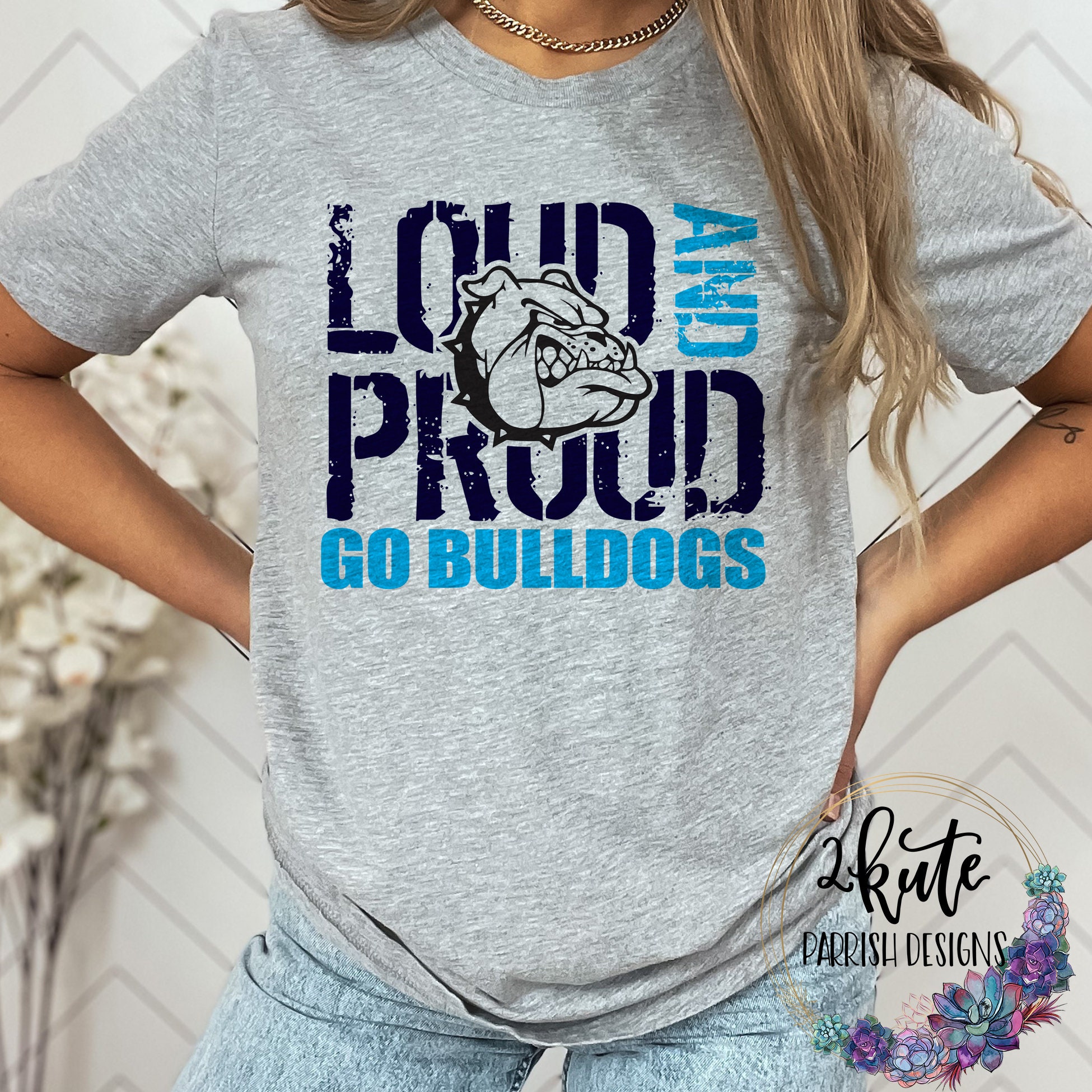 Loud & Proud Bulldogs Tee Loud & Proud Bulldogs Tee