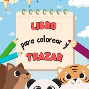 May include: A children's coloring and tracing book cover with the title "LIBRO para colorear y TRAZAR" in red letters. The cover features a squirrel, panda, and tiger, with colorful pencils and a blue sky background.
