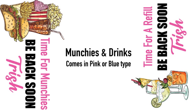 May include: An illustrated design featuring fast food and cocktails. Text includes "Munchies & Drinks," "Time For Munchies," and "Time For A Refill." The design is available in pink or blue.