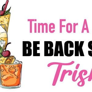 May include: Illustration of three cocktails with garnishes, including a margarita with a lime wedge, a tropical drink with pineapple, and an orange cocktail. Text reads "Time For A Refill" and "Trish" in pink.