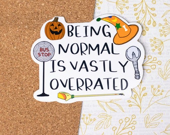 Halloweentown Stickers | Being Normal is Vastly Overrated Sticker  Movie Quote Sticker, Halloween Sticker