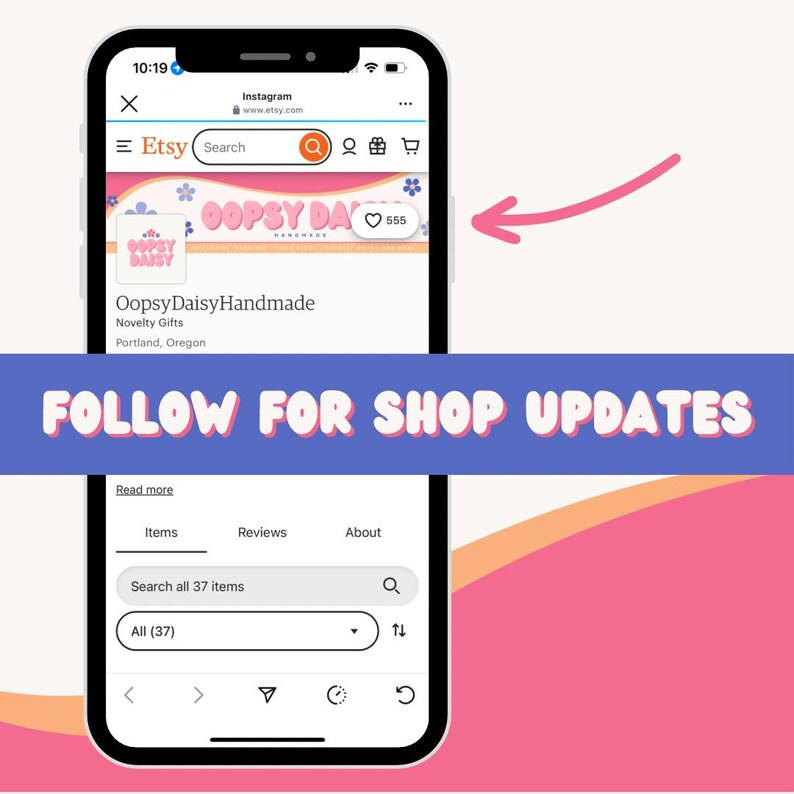 May include: A screenshot of an Etsy shop on a mobile phone. The shop name is "OopsyDaisyHandmade" and the shop description is "Novelty Gifts, Portland, Oregon". The shop has 555 followers. The text "FOLLOW FOR SHOP UPDATES" is displayed in large, bold letters. The shop has 37 items for sale.