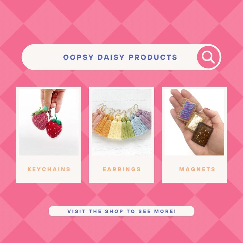May include: A collection of handmade items including keychains, earrings, and magnets. The keychains are strawberry-shaped, the earrings are colorful tassels, and the magnets are shaped like a popular snack food. The text "Oopsy Daisy Products" is displayed at the top of the image.