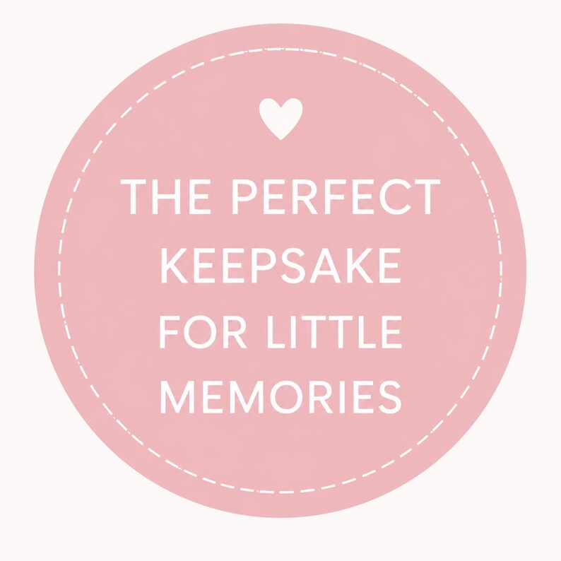 May include: A light pink circular graphic with a white dashed border and a white heart at the top. The text reads "THE PERFECT KEEPSAKE FOR LITTLE MEMORIES" in white, sans-serif font.