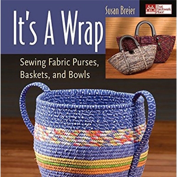 It's a Wrap Book, Sewing Fabric Purses, Baskets, and Bowls by Susan Breier, Cotton Clothesline Rope Sewing, Sewing Book, Craft Book