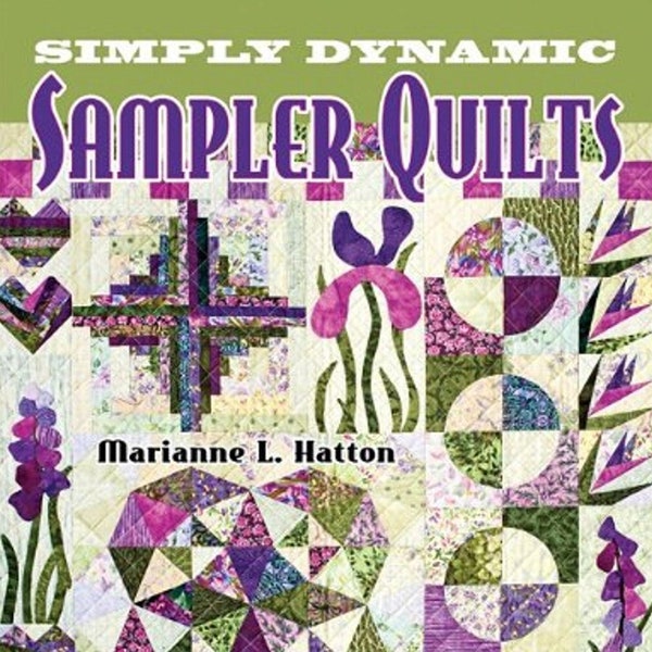 Simply Dynamic Sampler Quilts Book, Marianne Hatton, Quilting Technique, Design and Pattern Books, Quilting Book, Quilt Book, Craft Book