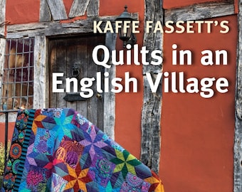 Kaffe Fassett's Quilts in an English Village Book, Featuring 19 Quilts, New Fabric Designs and Classics, Quilting Book, Sewing Craft Book