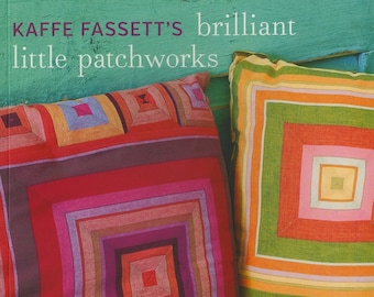 Kaffe Fassetts Brilliant Little Patchworks Book, 20 Stitched and Patched Projects to make with Kaffe Fabric, Quilt Book, Patchwork Patterns