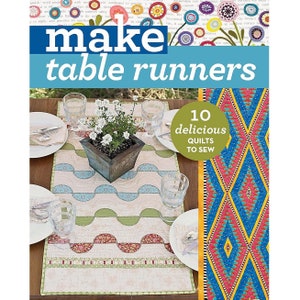 Make Table Runners Book, 10 Delicious Quilts to Sew, Quilting Book, Quilt Book, Applique Book, Sewing Book, Craft Book