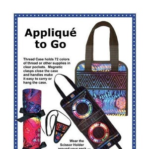 ByAnnie Patterns, Applique to Go Pattern, Crafters Tool Caddy Pattern, Crafter Organizer Bag Pattern, By Annie Quilting Sewing Patterns