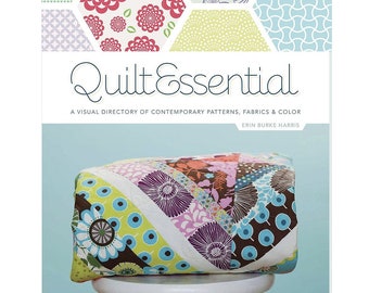 QuiltEssential Book, A Visual Directory of Contemporary Patterns, Fabrics, and Colors, Quilting Book, Quilt Book, Sewing Craft Book