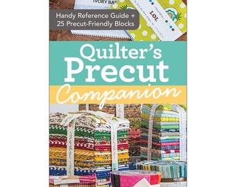 CTP11158 Quilter's Precut Companion Book, Sew 25 traditional Blocks with Timesaving Tips and Tricks, Quilting Book, Quilt Book, Craft Book