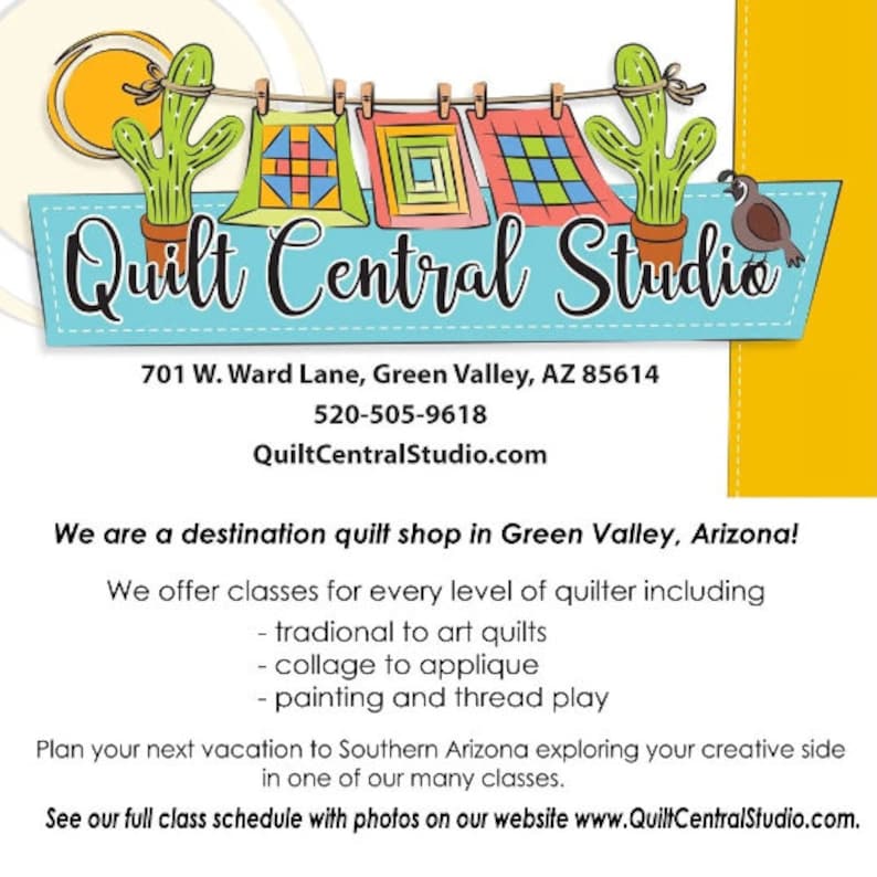 May include: An illustrated advertisement for Quilt Central Studio. The logo features a turquoise banner with the shop's name, cacti, and hanging quilts. The text includes the address, phone number, and website, along with class offerings.