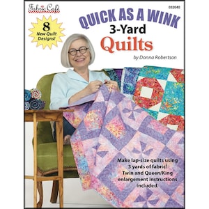 May include: A book cover with the title "Quick as a Wink 3-Yard Quilts" by Donna Robertson. The cover features a woman sitting in a chair, sewing a quilt. The book includes 8 new quilt designs and instructions for making lap-size quilts using 3 yards of fabric.
