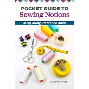 Pocket Guide to Sewing Notions Carry-Along Reference Guide Book, Sue O&#39;Very, Sewing Book, Craft Book, Quilting Book, Quilt Book