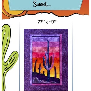 May include: A quilt pattern design featuring a sunset scene with a tall cactus and smaller cacti in the foreground. The quilt is 27 inches by 40 inches and is titled "Sunset" by Arlene Walsh Designs, Green Valley AZ.