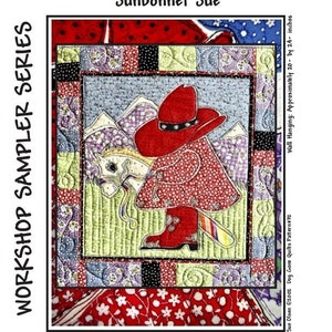 May include: A colorful quilt featuring a design of "Sunbonnet Sue" riding a horse, wearing a red hat and dress. The quilt is approximately 20 by 24 inches. The text "DESIGN TO FREE-MOTION LINE" and "WORKSHOP SAMPLER SERIES" are visible.
