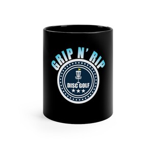 Grip and Rip Disc Golf Black mug 11oz, Gift for Disc Golfer, Frisbee Golf Gift, Disc Golf, Gift for Him, Grip Gift, Rip Disc Gift