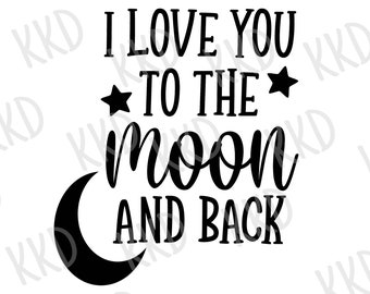 Download Clip Art Baby Kid S Child S Dxf For Cricut Silhouette Nursery Png Lettering Cut File Newborn Baby Gift We Love You To The Moon And Back Svg File Art Collectibles