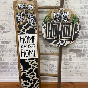 Home Sweet Home Cow Print Wood Sign: Western Boho Decor 4 foot Porch Leaner
