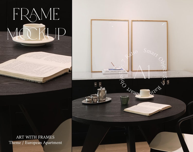 May include: Two framed pictures with gold frames hanging on a white wall above a black cabinet. A black round table with a book, a cup of coffee, and a glass candle holder sits in front of the cabinet. The text "FRAME MOCKUP" is written in white on a black background. The text "ART WITH FRAMES" and "Theme / European Apartment" is written in white on a black background.