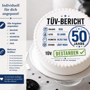 May include: A round white cake featuring a printed edible topper with the text T&Uuml;V-BERICHT, 50 JAHRE, and a green BESTANDEN stamp. The design includes icons for a calendar, person, speedometer, and gear, with details like BAUJAHR 1976 and 18.262 TAGE.
