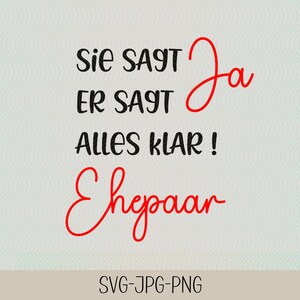 Peut inclure: Un design graphique noir et blanc avec le texte "Sie sagt Ja er sagt alles klar!" en noir et le mot "Ehepaar" en rouge.