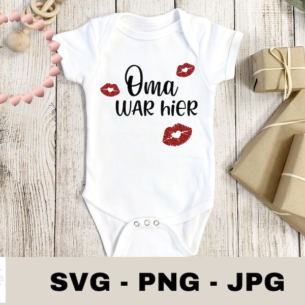 Oma war hier | Familie| Baby Sprüche Schriftzüge | Plotterdatei | Digitaler Download - svg jpg png