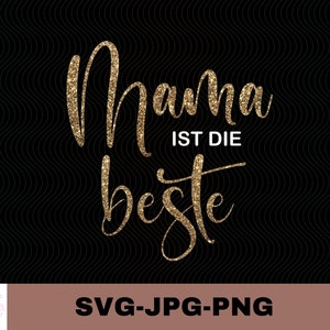 May include: Gold glitter text on a black background that reads "Mama ist die beste" which translates to "Mom is the best" in English.