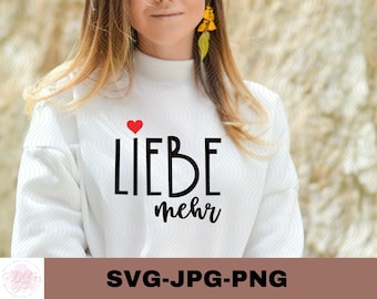 Liebe Mehr | Plotterdatei | Cut File | Silhouette | Cricut | Sticker zum selbst ausdrucken | Digitaler Download - svg jpg png
