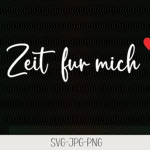 Zeit für mich | Freundschaftssprüche | Freundschaft Sprüche Schriftzüge | Plotterdatei | Bundle | Digitaler Download - svg jpg png
