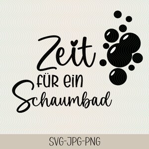 Zeit für ein Schaumbad | Badezimmersprüche | Freundschaft Sprüche Schriftzüge | Plotterdatei | Bundle | Digitaler Download - svg jpg png