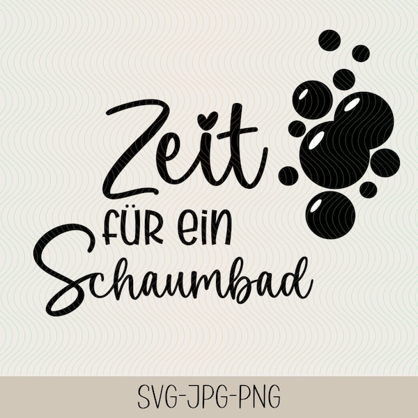 Zeit für ein Schaumbad | Badezimmersprüche | Freundschaft Sprüche Schriftzüge | Plotterdatei | Bundle | Digitaler Download - svg jpg png