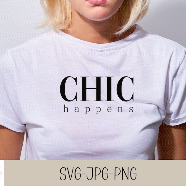 Chic Happens | Fashion Cut File  | Plotterdatei | Silhouette | Cricut file  | Digitaler Download - svg jpg png