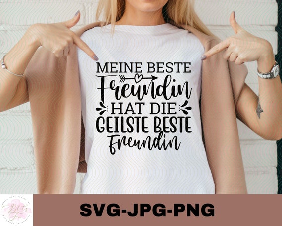 Beste Freundin T shirt | Freundschaft | | Plotterdatei | Aufkleber Sticker zum selbst ausdrucken | Freunde Sprüche- svg jpg png