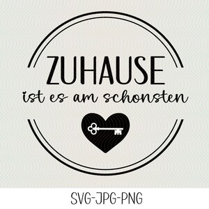 May include: Black and white graphic design with a heart and key inside. The text reads "ZUHAUSE ist es am schonsten" which translates to "Home is the most beautiful place".