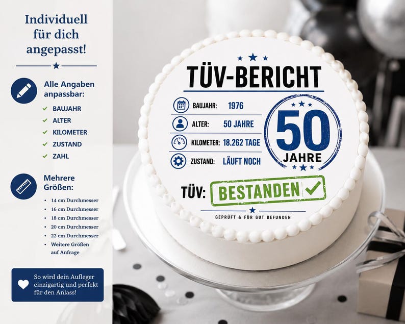 May include: A round white cake featuring a printed edible topper with the text T&Uuml;V-BERICHT, 50 JAHRE, and a green BESTANDEN stamp. The design includes icons for a calendar, person, speedometer, and gear, with details like BAUJAHR 1976 and 18.262 TAGE.