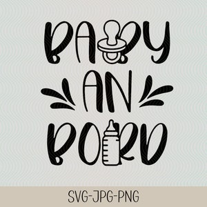 May include: Black and white graphic design with the text "Baby an Bord" with a pacifier and a baby bottle.
