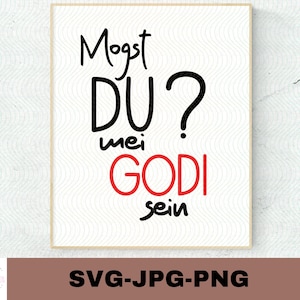 May include: A white background with black text that reads "Mogst DU? mei GODI sein". The text "GODI" is in red.