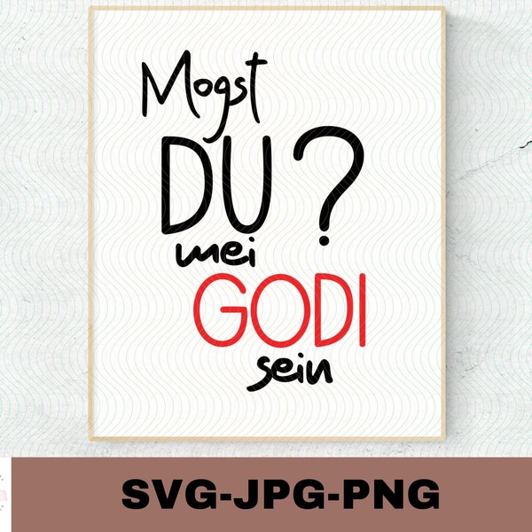 Mogst du mei Godi sein | Plotterdatei | Aufkleber Sticker zum selbst ausdrucken | Favorite Seat | Digitaler Download - svg jpg png