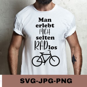 May include: A white t-shirt with black text that reads "Man erlebt mich selten radlos" and a black silhouette of a bicycle.