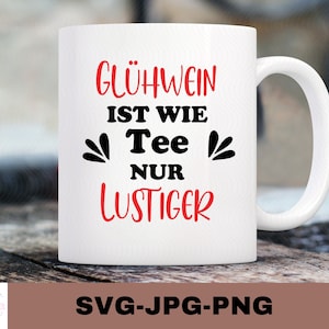 Glühwein ist wie Tee nur lustiger | Plotterdatei | Aufkleber Sticker zum selbst ausdrucken | Geschenkidee Weihnachten | - svg jpg png