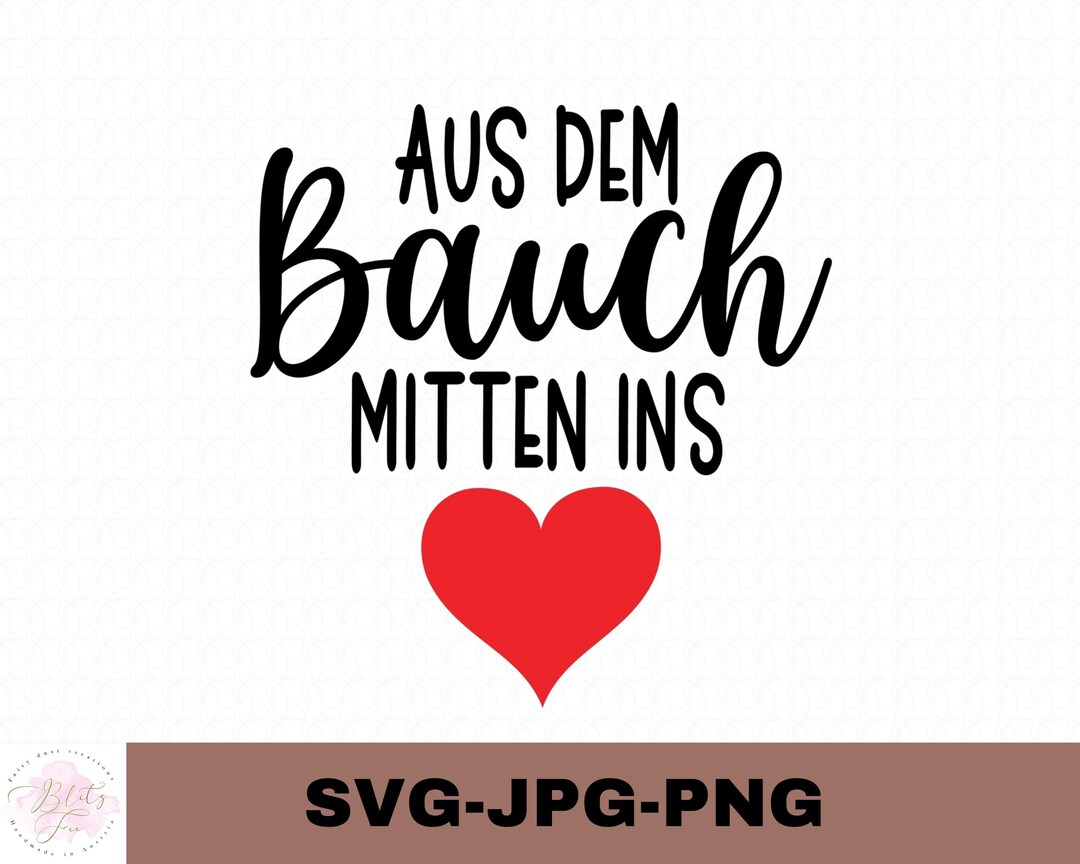 Aus Dem Bauch Mitten Ins Herz Plotterdatei Aufkleber Sticker Zum
