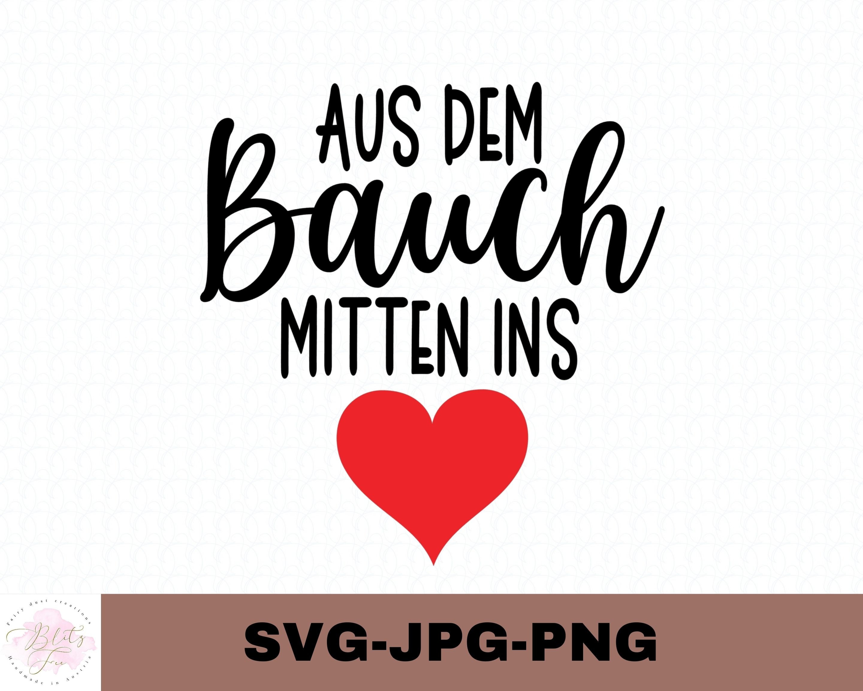 Aus Dem Bauch Mitten Ins Herz Plotterdatei Aufkleber Etsy